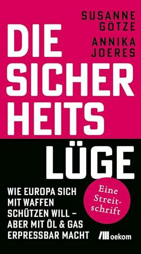 Die Sicherheitslüge: Wie Europa sich mit Waffen schützen will – aber mit Öl & Gas erpressbar macht