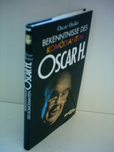 Bekenntnisse des Komödianten Oscar H.