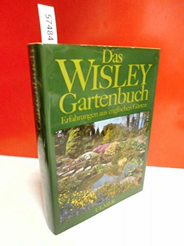 Das Wisley Gartenbuch. Erfahrungen aus englischen Gärten
