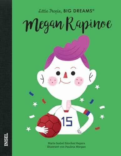 Megan Rapinoe – Little People, BIG DREAMS (Deutsche Ausgabe): Kinderbuch ab 4 Jahre