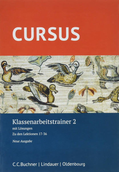 Cursus - Neue Ausgabe. Klassenarbeitstrainer 2 - Mit Lösungen
