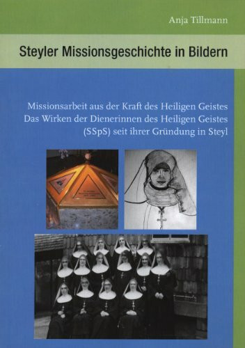 Steyler Missionsgeschichte in Bildern