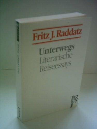 Unterwegs: Literarische Reiseessays