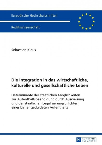 Die Integration in das wirtschaftliche, kulturelle und gesellschaftliche Leben