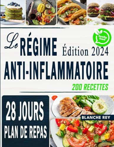Le Régime Anti-Inflammatoire: Des recettes simples pour votre corps. Renforcez votre système immunitaire retrouvez une silhouette harmonieuse!