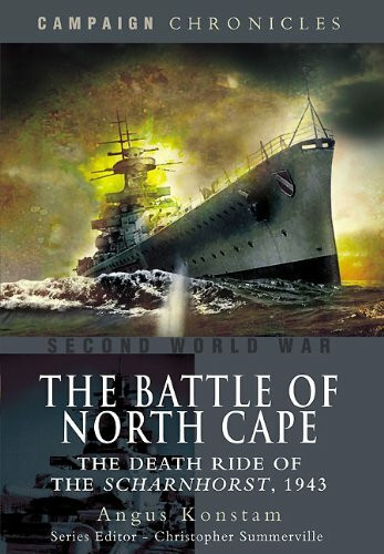 Battle of North Cape: the Death Ride of the Scharnhorst, 1943 (Campaign Chronicles)