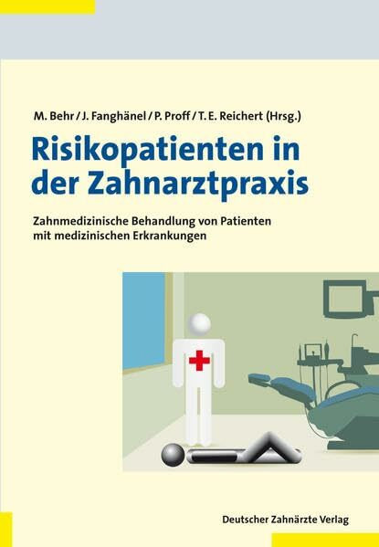 Risikopatienten in der Zahnarztpraxis: Behandlung von Patienten verschiedener Krankheitsbilder und Therapiekonzepte der Humanmedizin