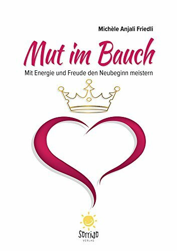Mut im Bauch: Mit Energie und Freude den Neubeginn meistern