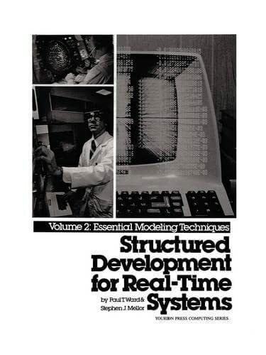 Structured Development for Real-Time Systems, Vol. II: Essential Modeling Techniques