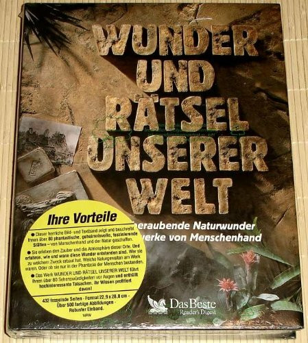 Wunder und Rätsel unserer Welt: Atemberaubende Naturwunder - Wunderwerke von Menschenhand