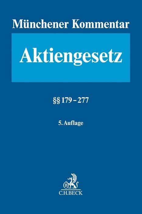 Münchener Kommentar zum Aktiengesetz Bd. 4: §§ 179-277 Münchener Kommentar zum Aktiengesetz Bd. 4: §§ 179-277