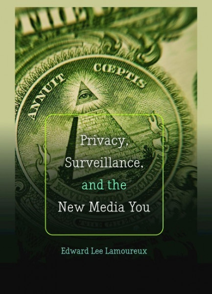 Privacy, Surveillance, and the New Media You