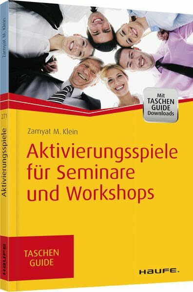 Aktivierungsspiele für Seminare und Workshops: Mit TaschenGuide Downloads (Haufe TaschenGuide)