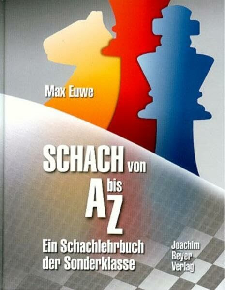 Schach von A bis Z: Vollständige Anleitung zum Schachspiel