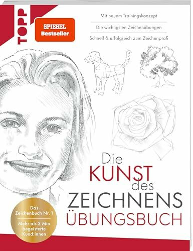 Die Kunst des Zeichnens Übungsbuch. Mit neuem Trainingskonzept: Das Zeichenbuch Nr. 1. Mehr als 2 Mio begeisterte Kund:innen