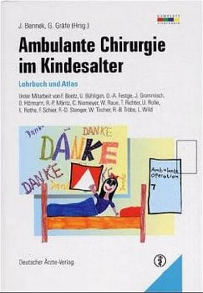 Ambulante Chirurgie im Kindesalter: Lehrbuch und Atlas Ambulante Chirurgie im Kindesalter: Lehrbuch und Atlas