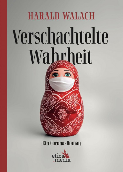 Verschachtelte Wahrheit: Ein Corona-Roman