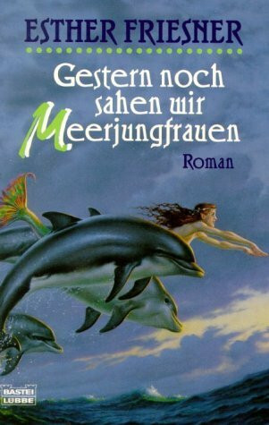 Gestern noch sahen wir Meerjungfrauen (Fantasy. Bastei Lübbe Taschenbücher)