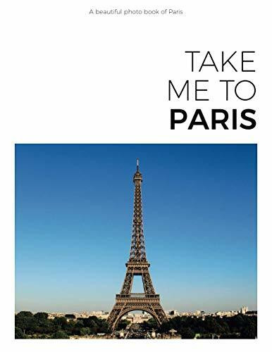 Take me to Paris: A beautiful photo book