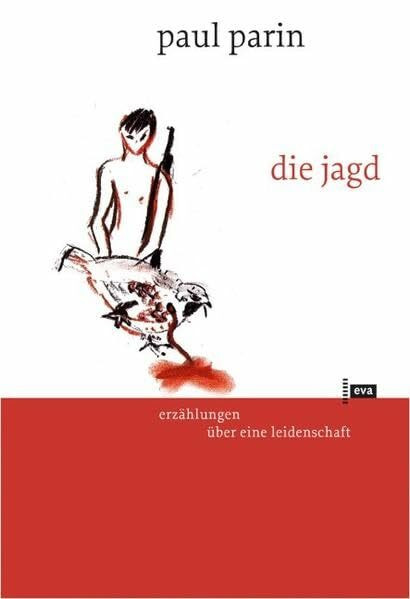 Die Leidenschaft des Jägers. Erzählungen