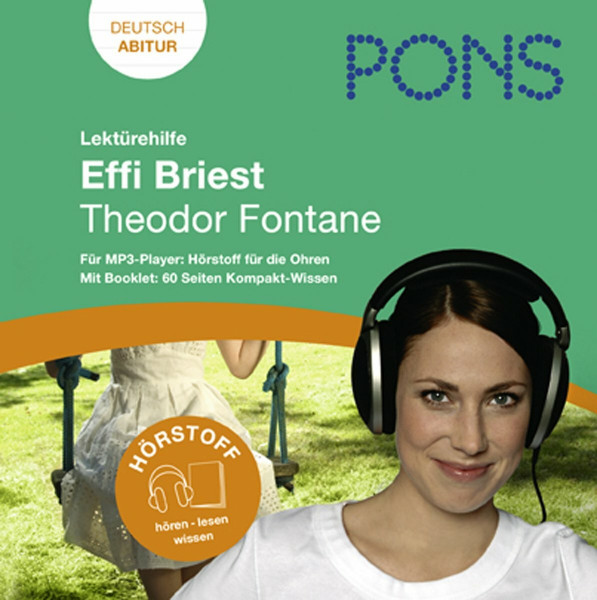 Lektürehilfe Theodor Fontane: Effi Briest: Audio-Training für die Oberstufe und fürs Abitur; im Begleitbuch alle wichtigen Informationen zu Autor, ... (PONS Hörstoff! Hören - lesen - wissen)