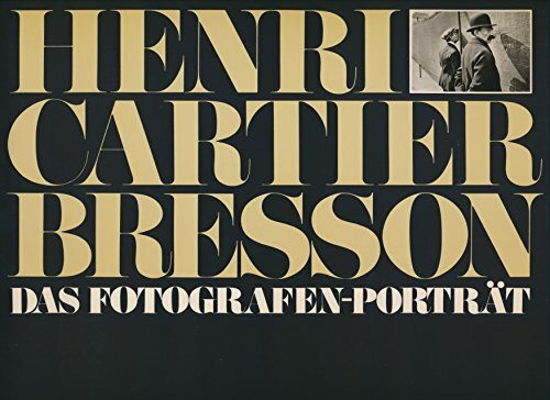 Henri Cartier- Bresson. Das Fotografen- Porträt