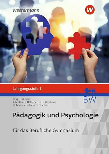 Pädagogik/Psychologie für das Berufliche Gymnasium in Baden-Württemberg: Jahrgangsstufe 1 Schülerband (Pädagogik / Psychologie: Ausgabe für das Berufliche Gymnasium in Baden-Württemberg)