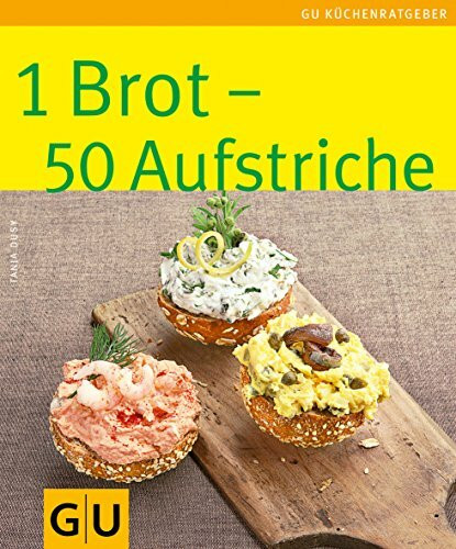 1 Brot - 50 Aufstriche: Limitierte Treueausgabe