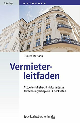 Vermieterleitfaden: Aktuelles Mietrecht - Mustertexte - Abrechnungsbeispiele - Checklisten (Beck-Rechtsberater im dtv)