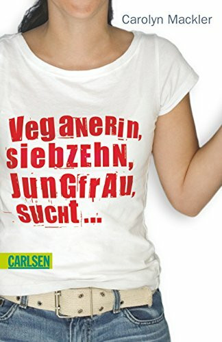 Veganerin, siebzehn, Jungfrau, sucht ...