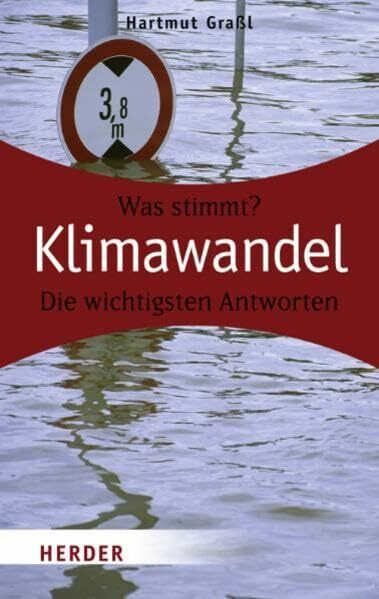 Klimawandel: Wissen was stimmt: Was stimmt? Die wichtigsten Antworten (HERDER spektrum)