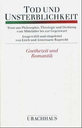 Tod und Unsterblichkeit, in 3 Bdn., Bd.2, Goethezeit und Romantik