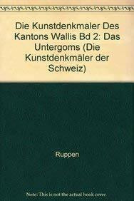 Die Kunstdenkmäler des Kantons Wallis Bd 2: Das Untergoms