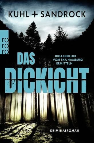 Das Dickicht: Juha und Lux vom LKA Hamburg ermitteln (Die LKA Hamburg-Reihe, Band 1)