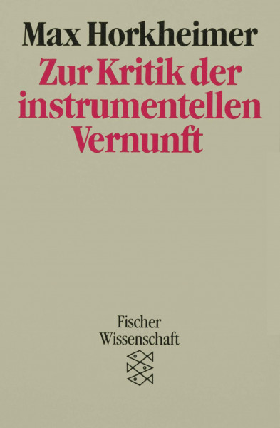 Zur Kritik der instrumentellen Vernunft (Fischer Wissenschaft)