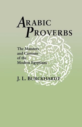 Arabic Proverbs: The Manners and Customs of the Modern Egyptians