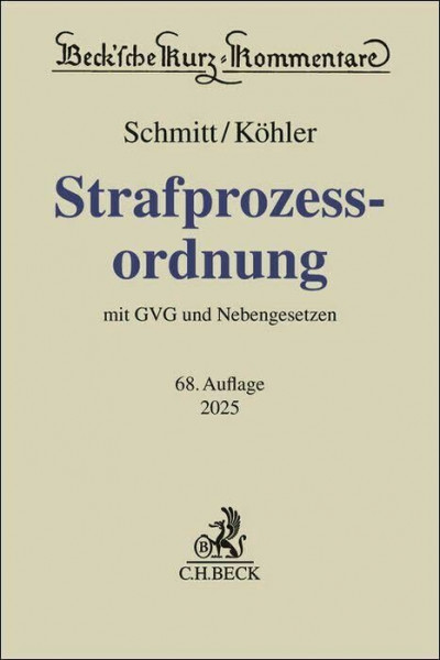 Strafprozessordnung: Gerichtsverfassungsgesetz, Nebengesetze und ergänzende Bestimmungen (Beck'sche Kurz-Kommentare)