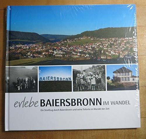 Erlebe Baiersbronn im Wandel: Ein Streifzug durch Baiersbronn und seine Teilorte im Wandel der Zeit