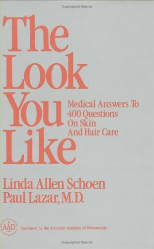 The Look You Like: Medical Answers to 400 Questions on Skin and Hair Care