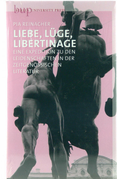 Liebe, Lüge, Libertinage: Eine Expedition zu den Leidenschaft in der zeitgenössischen Literatur