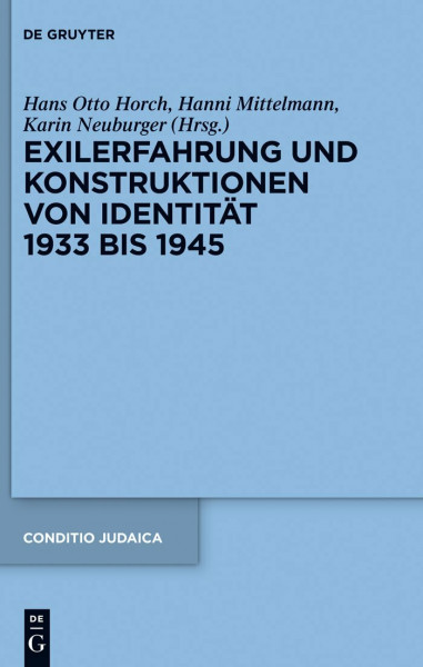 Exilerfahrung und Konstruktionen von Identität 1933 bis 1945 (Conditio Judaica, 85, Band 85)