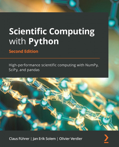 Scientific Computing with Python: High-performance scientific computing with NumPy, SciPy, and pandas, 2nd Edition
