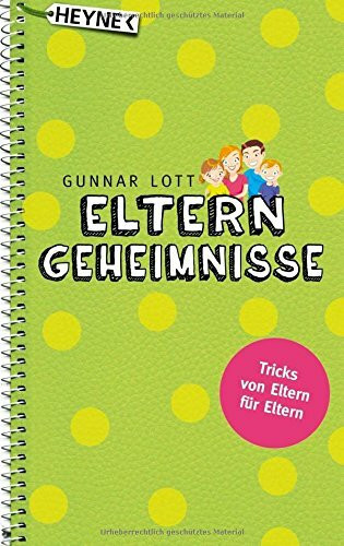 Elterngeheimnisse: Tricks von Eltern für Eltern