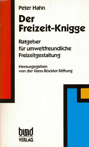 Der Freizeit-Knigge. Ratgeber für umweltfreundliche Freizeit- und Urlaubsgestaltung