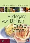 Hildegard von Bingen - Einfach fasten