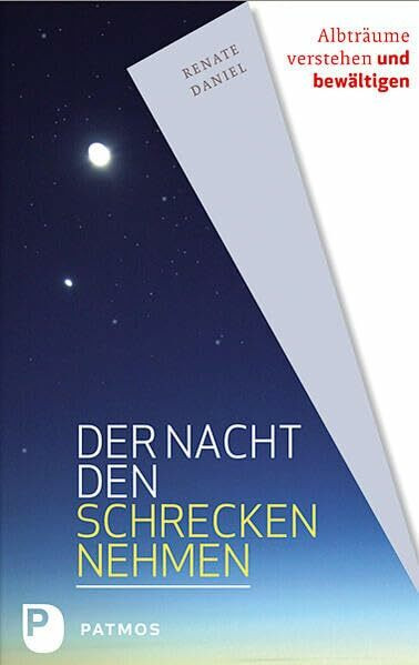 Der Nacht den Schrecken nehmen: Albträume verstehen und bewältgen