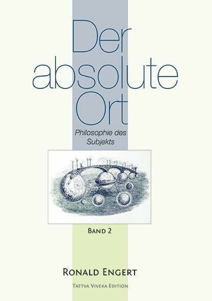 Der absolute Ort: Philosophie des Subjekts, Band 2