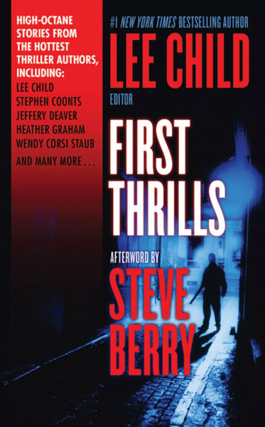 First Thrills: High-Octane Stories from the Hottest Thriller Authors: Short Stories