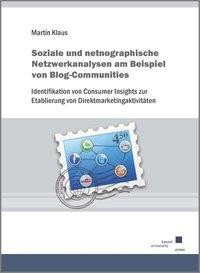 Soziale und netnographische Netzwerkanalysen am Beispiel von Blog-Communities.