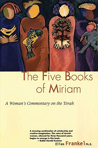 Five Books Of Miriam: A Woman's Commentary on the Torah Five Books Of Miriam: A Woman's Commentary on the Torah